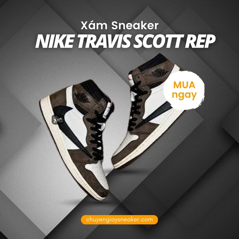 Mua giày Nike Travis Scott Replica 1:1 ở đâu chất lượng?

